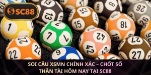 Soi cầu XSMN chính xác – Chốt lô miền Nam chuẩn tại SC88